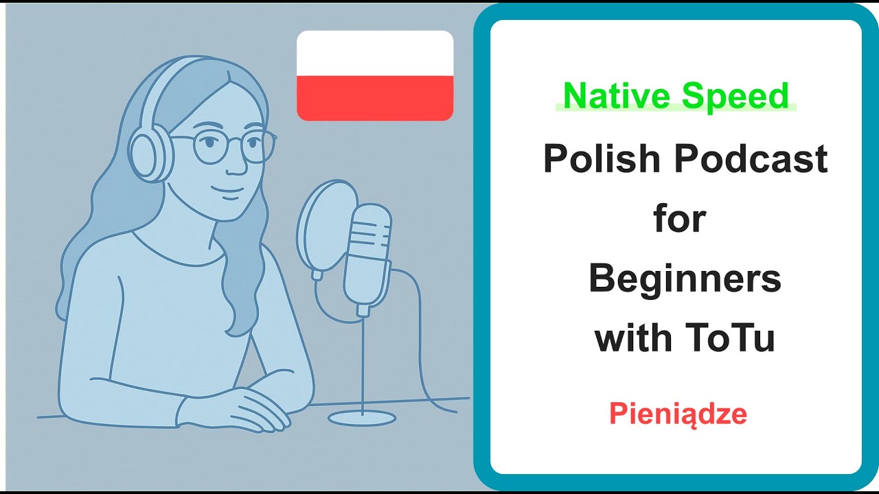 Native-Speed Polish Podcast for Beginners 18: Pieniądze Money