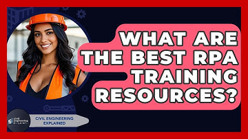 What Are The Best RPA Training Resources? - Civil Engineering Explained