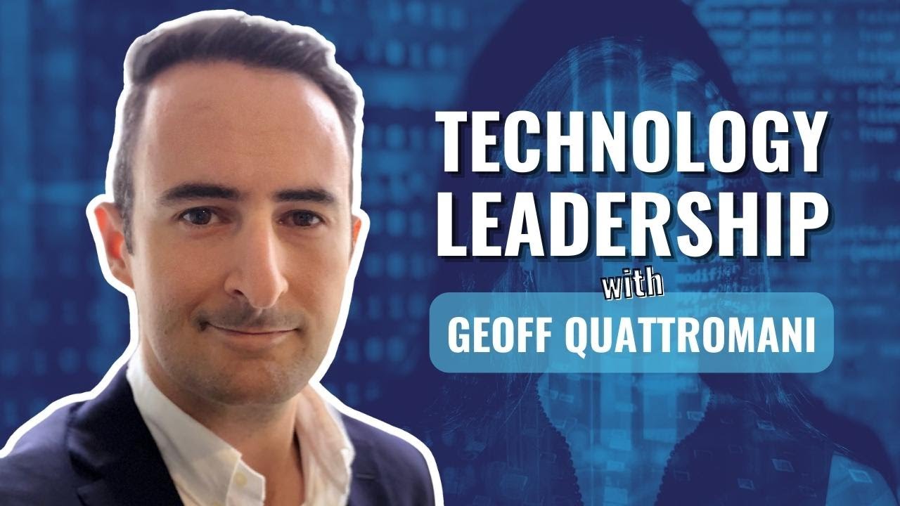 Technology Leadership with Geoff Quattromani
