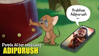 People After Watching Adipurush Tom And Jerry Edits Mukeshg
