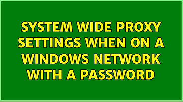 Ubuntu: System wide Proxy settings when on a windows network with a password (3 Solutions!!)