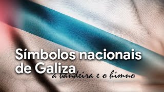 Símbolos nacionais de Galiza. O himno e a bandeira | Vía Galega
