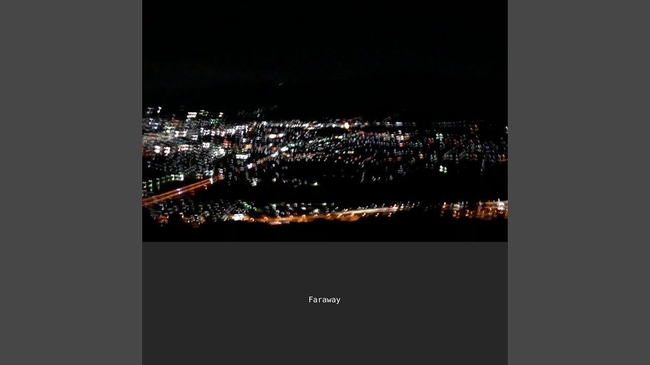 Watch faraway on YouTube Watch faraway on YouTube