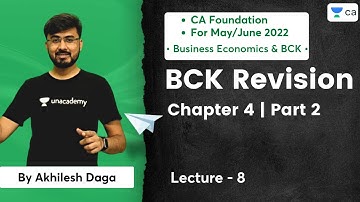 L8: BCK Revision | Chapter 4 Part 2 | CA Foundation May/June 2022 | Akhilesh Daga