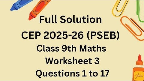 Full Solution | CEP 2025-26 | PSEB | Class 9th | Maths | Worksheet 3 | Questions 1 to 17