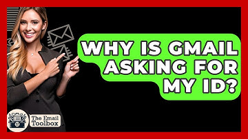 Why Is Gmail Asking For My Id? - TheEmailToolbox.com