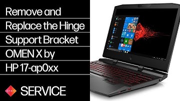 Remove and Replace the Hinge Support Bracket | OMEN X by HP 17-ap0xx | HP
