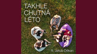 Video thumbnail of "Brutální jahoda - Takhle chutná léto (feat. Jakub Děkan)"