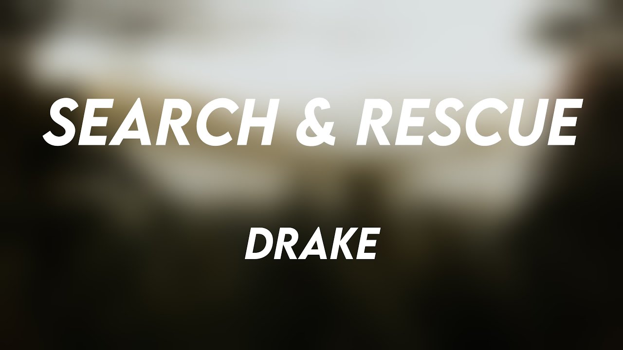 Search & Rescue Drake {Lyrics Video} 🎶 YouTube