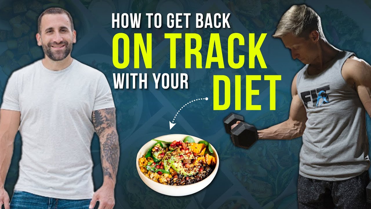 How to Get Back On Track With Your Diet - YouTube