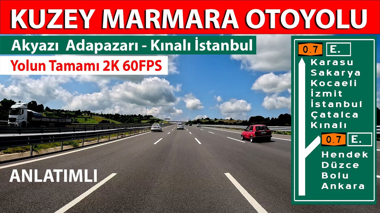 Kuzey Marmara Otoyolun tamamı 2K 60FPS Akyazı Adapazarı Anadolu - Tekirdağ Kınalı İstanbul Avrupa |