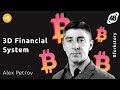How to 3D Print a Financial System With Bitcoin — Alex Petrov / Pt. 2