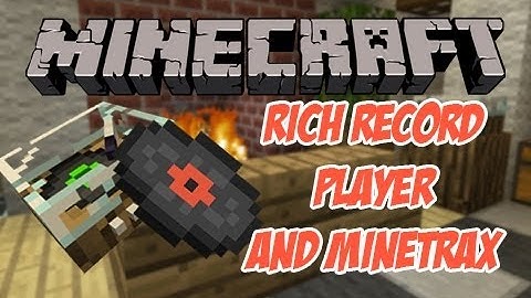 Minecraft Mod Spotlight: RICH RECORD PLAYER & MINETRAX