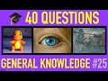 GENERAL KNOWLEDGE TRIVIA QUIZ #25 - 40 General Knowledge Trivia Questions and Answers Pub Quiz