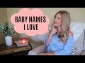 BABY NAMES WE LOVE BUT WONT BE USING