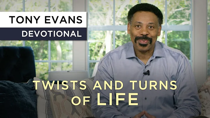 God Uses the Twists and Turns of Life | Devotional by Tony Evans