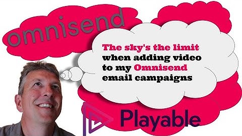 How to Add Video to Omnisend Email Campaigns in Easy Steps | Playable