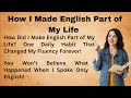 How I Made English A Part Of My Life Improve Your English Bookish English