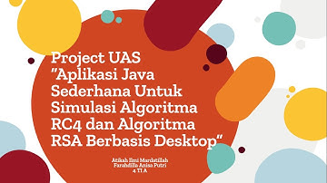 APLIKASI JAVA SEDERHANA UNTUK SIMULASI ALGORITMA RC4 DAN ALGORITMA RSA BERBASIS DESKTOP