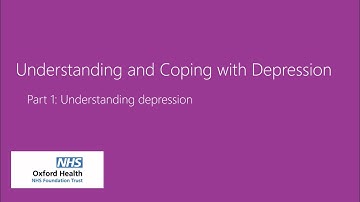Understanding and coping with depression | Part 1: Understanding depression