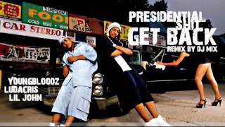 YoungBloodz ft. Ludacris-PresidentialShit Get Back (2012 remix)