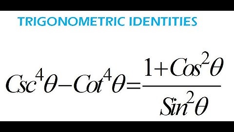 How to Verify Trigonometric Identities csc^4x-cot^4x=(1+Cos^2x)/Sin^2x (Trigonometry)
