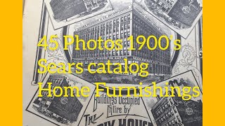 45 Photos 1900’s Sears Catalog / Home Furnishings