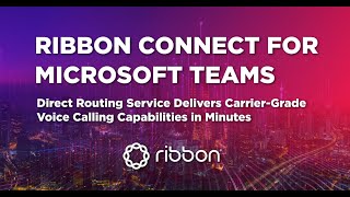 Techland Webinar - Ribbon Connect Microsoft Teams Direct Routing-as-a-Service