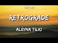 Alenay Tilki - Retrograde (Lyrics)