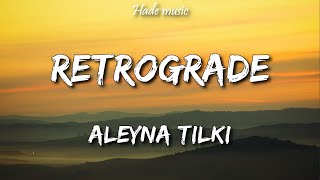 Alenay Tilki - Retrograde (Lyrics)