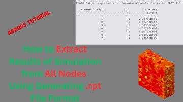Extracting Simulation Results from All Nodes by Generating (.rpt) File || ABAQUS Tutorial ||