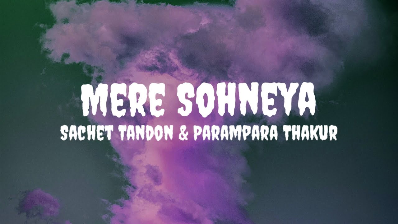 Sachet T & Parampara T Mere Sohneya (Lyrics) sachettandon 