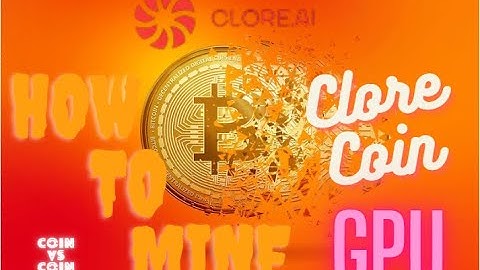 Info & How to Mine with GPU Clore (CLORE) Step By Step Full Guide