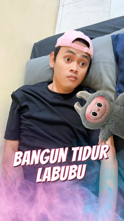 Bangun Tidur Labubu π₯±
