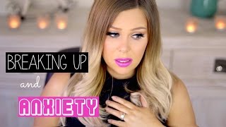 how to deal with breaking up and anxiety