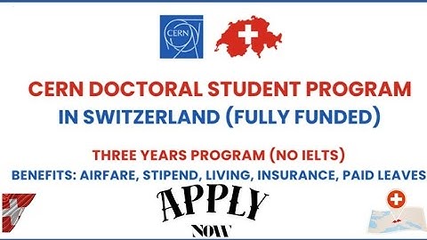 CERN Doctoral Student Program 2025 in Switzerland (Fully Funded)| Study in Switzerland 