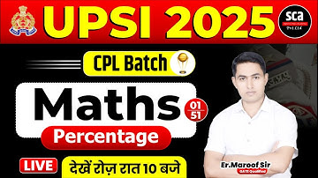 UPSI 2025 | CPL Batch | Maths | Percentage 01 | By Er.Maroof Sir | Sca