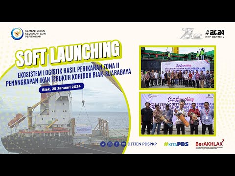 Soft Launching Ekosistem Logistik Hasil Perikanan Ziona II PIT Koridor Biak – Surabaya