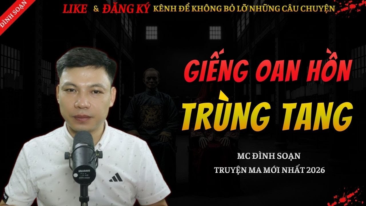 CHUYỆN MA KINH DỊ MỚI | GIẾNG OAN HỒN TRÙNG TANG || Truyện Ma Đình Soạn Hay Và Sợ Nhất 2026