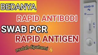 Apa bedanya RAPID TEST ANTIGEN, ANTIBODI , dan PCR??? ANDA HARUS TAU!!!