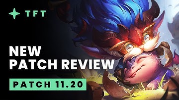 New Patch Review - Teamfight Tactics 11.20 Guide