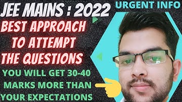 Jee mains 2022 Best approach | Best to way to attempt exam | Get 30-40 marks more #jee_2022 #cutoff