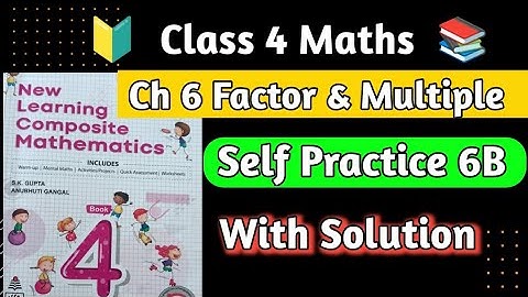 Class 4 Maths|Ch 6 Factors & Multiples|new learning Composite Mathematics Class 4 Self Practice 6B