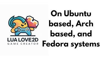 How to install Love2D on most linux distros