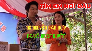 TRÍCH ĐOẠN: TÌM EM NƠI ĐÂU - CBVC NGUYỄN VĂN HỢP & VÕ NGỌC QUYỀN | BÀI HÁT NHIỀU NGƯỜI YÊU THÍCH