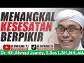 MENANGKAL KESESATAN BERPIKIR||Dr.KH.Ahmad Juardy, S.Sos.I.,SH.,MH.,MA