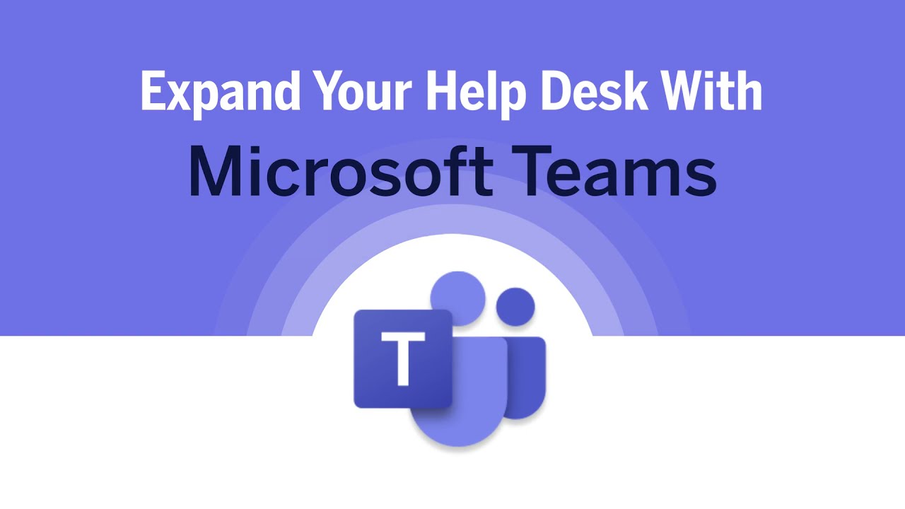 Use Microsoft Teams for Helpdesk Expanding Your IT Helpdesk YouTube