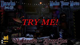 Dawko (w/CG5) ~ Make Your Move [Nightcore]