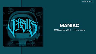 VIVIZ (비비지) - MANIAC (1 Hour Loop / 1시간)