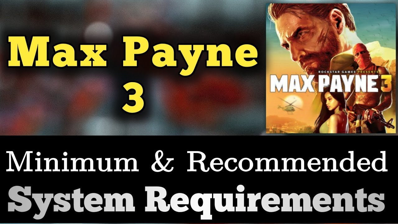 Max Payne 3 System Requirements